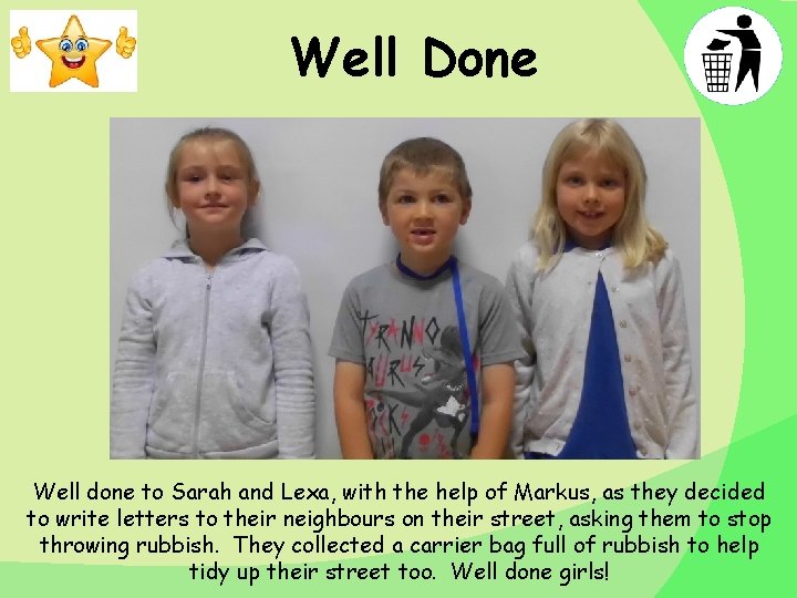 Well Done Well done to Sarah and Lexa, with the help of Markus, as Well Done Well done to Sarah and Lexa, with the help of Markus, as