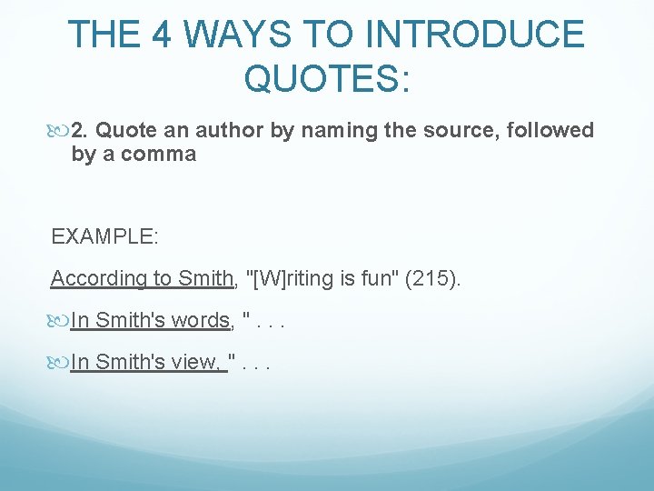 THE 4 WAYS TO INTRODUCE QUOTES: 2. Quote an author by naming the source,