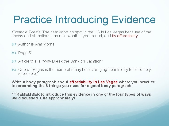 Practice Introducing Evidence Example Thesis: The best vacation spot in the US is Las