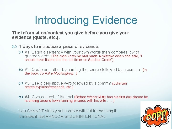 Introducing Evidence The information/context you give before you give your evidence (quote, etc. ).