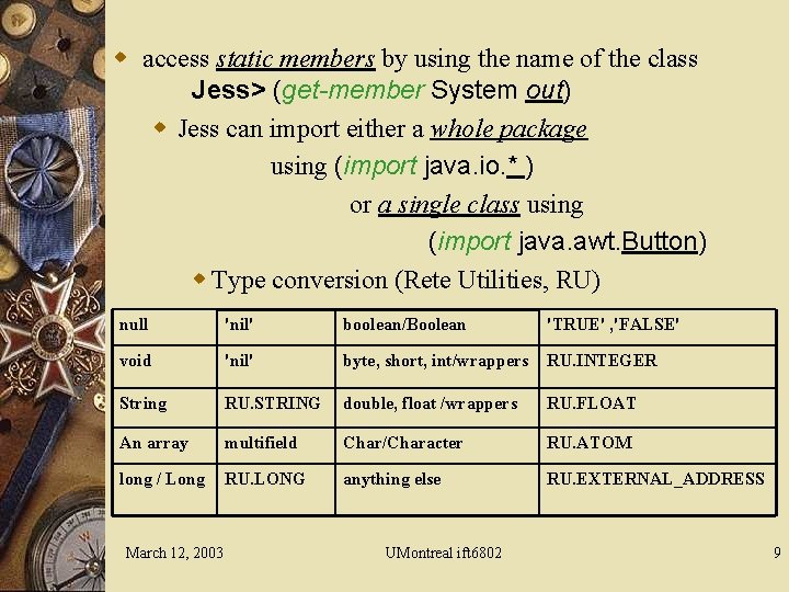 w access static members by using the name of the class Jess> (get-member System