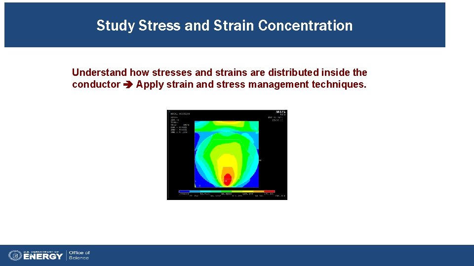 Study Stress and Strain Concentration Understand how stresses and strains are distributed inside the