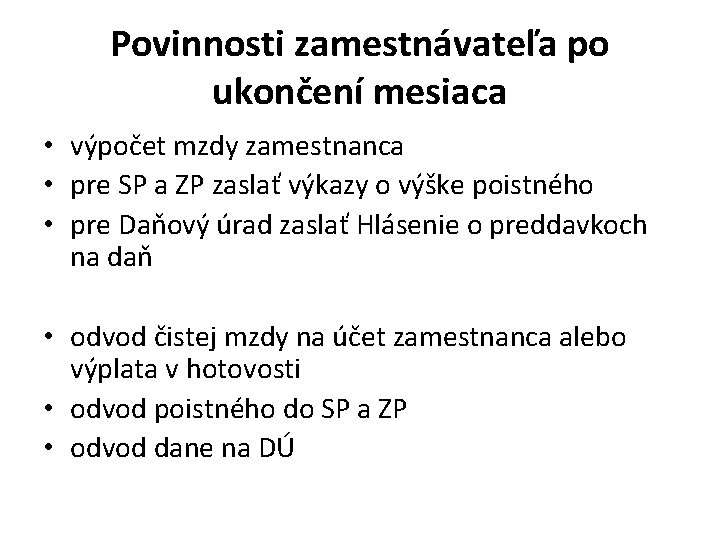 Povinnosti zamestnávateľa po ukončení mesiaca • výpočet mzdy zamestnanca • pre SP a ZP