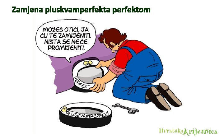 Zamjena pluskvamperfekta perfektom 