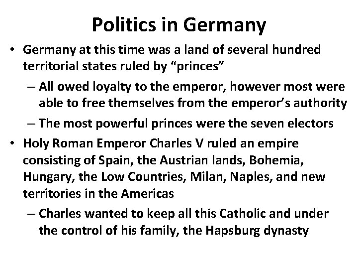 Politics in Germany • Germany at this time was a land of several hundred