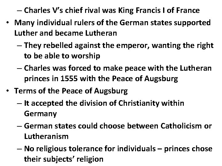 – Charles V’s chief rival was King Francis I of France • Many individual