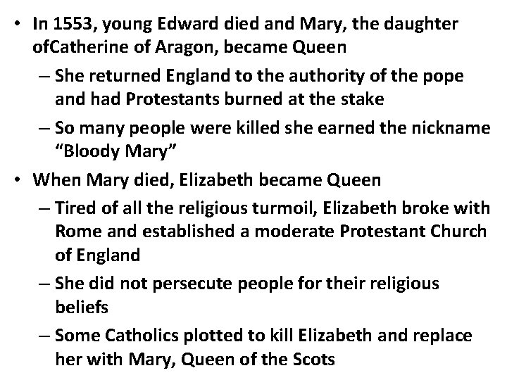  • In 1553, young Edward died and Mary, the daughter of. Catherine of