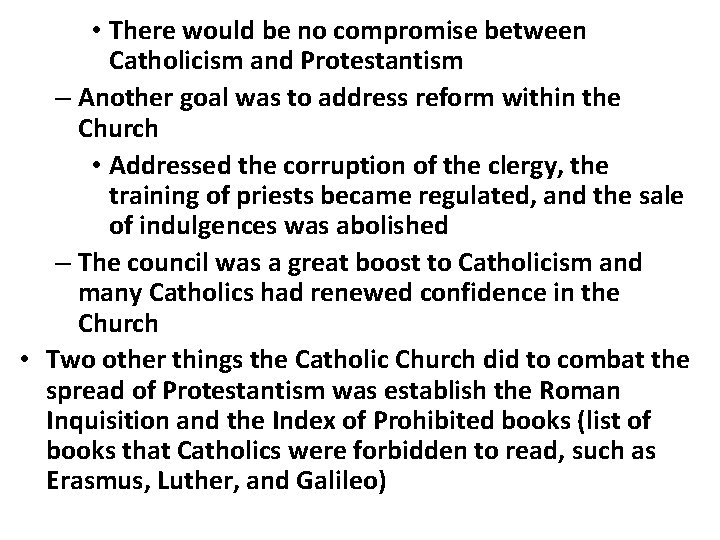  • There would be no compromise between Catholicism and Protestantism – Another goal