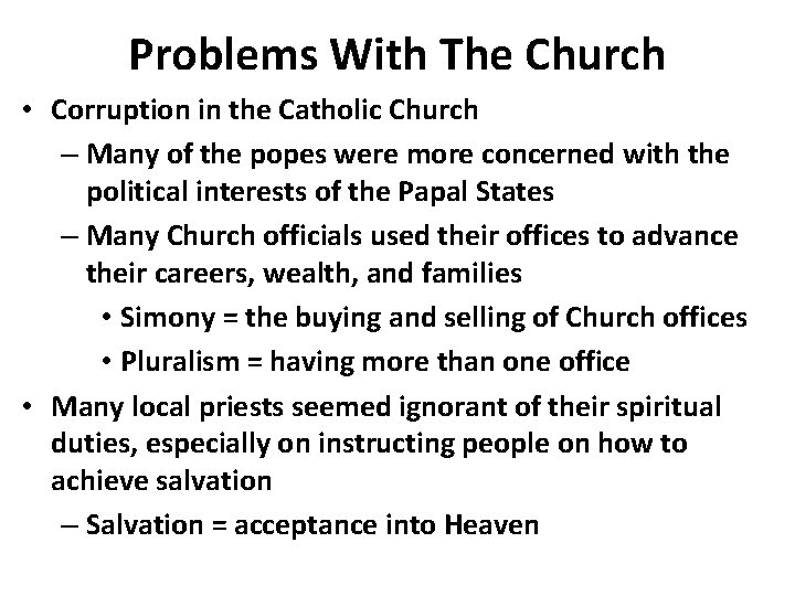 Problems With The Church • Corruption in the Catholic Church – Many of the