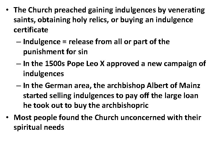  • The Church preached gaining indulgences by venerating saints, obtaining holy relics, or