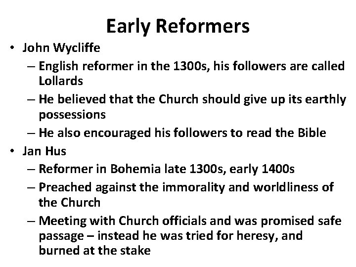 Early Reformers • John Wycliffe – English reformer in the 1300 s, his followers