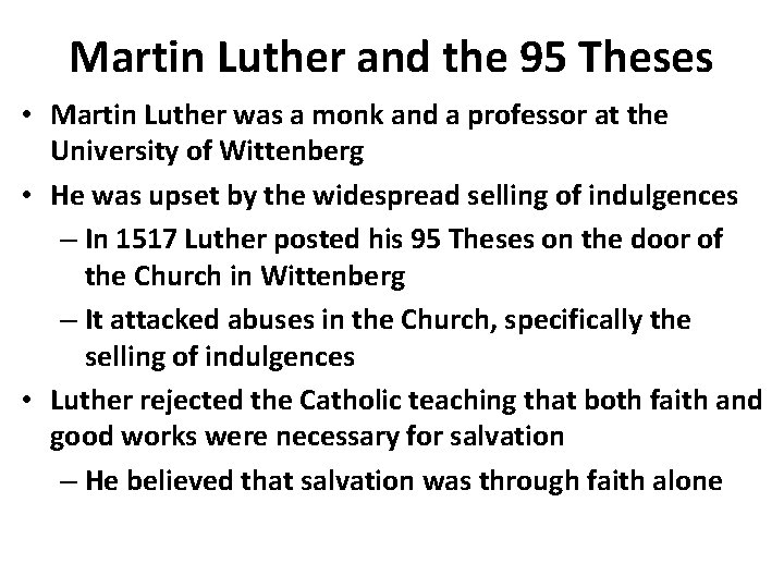 Martin Luther and the 95 Theses • Martin Luther was a monk and a