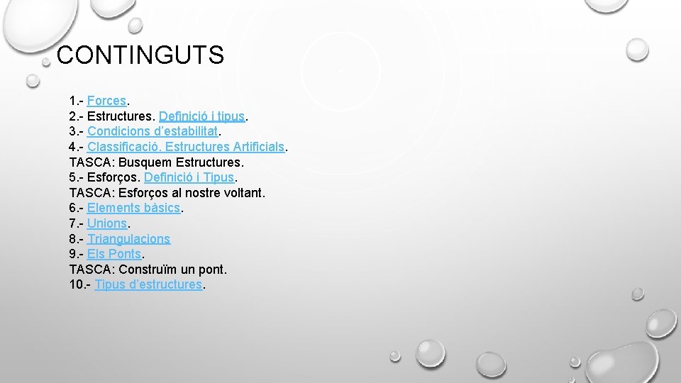 CONTINGUTS 1. - Forces. 2. - Estructures. Definició i tipus. 3. - Condicions d’estabilitat.