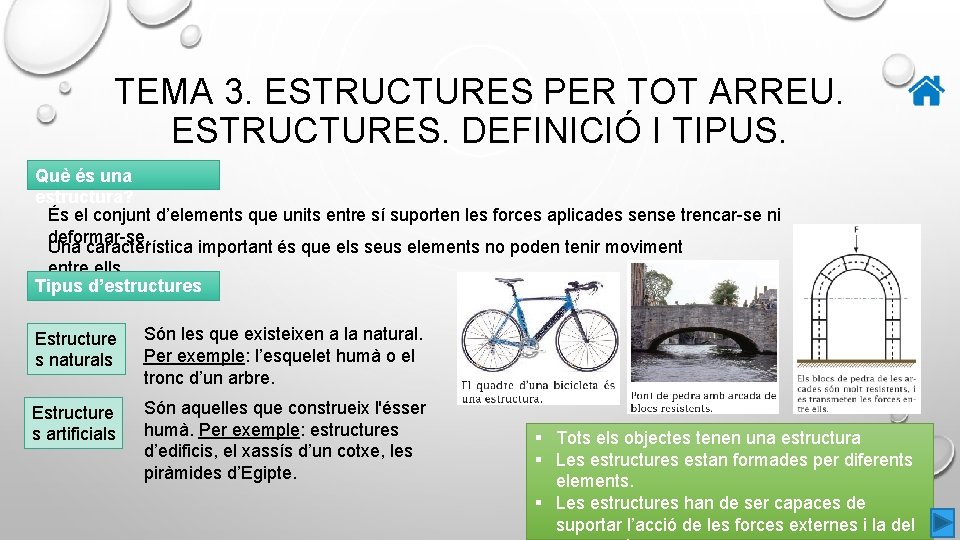 TEMA 3. ESTRUCTURES PER TOT ARREU. ESTRUCTURES. DEFINICIÓ I TIPUS. Què és una estructura?