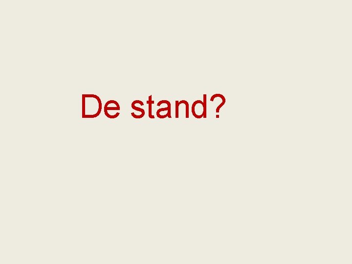 De stand? 