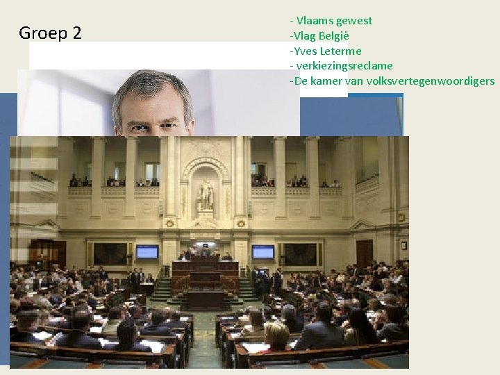 Groep 2 - Vlaams gewest -Vlag België -Yves Leterme - verkiezingsreclame -De kamer van