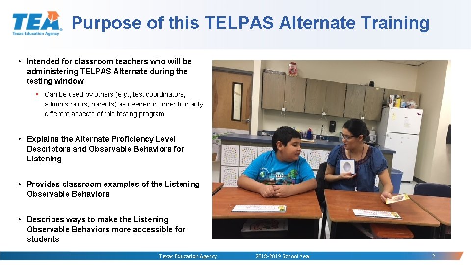 Purpose of this TELPAS Alternate Training • Intended for classroom teachers who will be