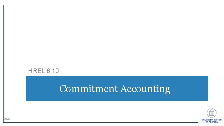 HREL 6. 10 Commitment Accounting 2020 