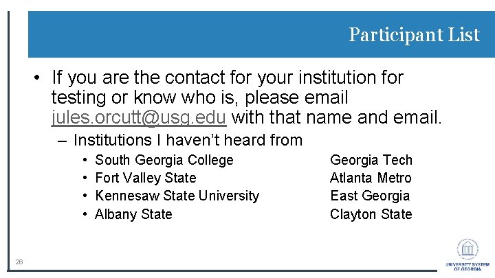 Participant List • If you are the contact for your institution for testing or