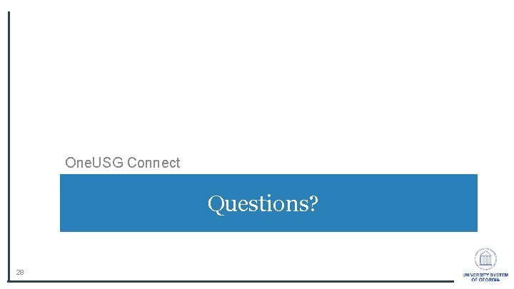 One. USG Connect Questions? 28 