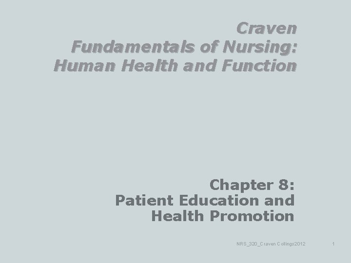 Craven Fundamentals of Nursing: Human Health and Function Chapter 8: Patient Education and Health