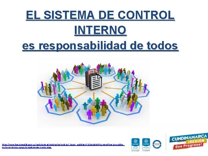 EL SISTEMA DE CONTROL INTERNO es responsabilidad de todos https: //www. funcionpublica. gov. co/web/carta-administrativa/noticias/-/asset_publisher/F
