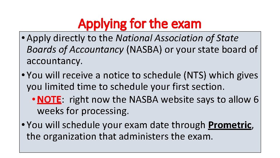 Applying for the exam • Apply directly to the National Association of State Boards