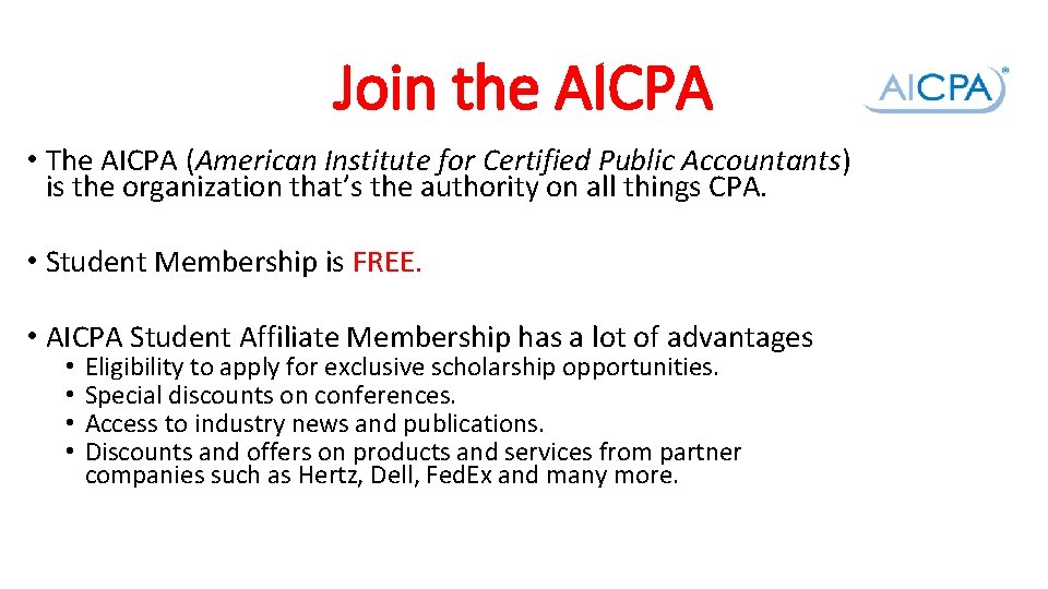 Join the AICPA • The AICPA (American Institute for Certified Public Accountants) is the