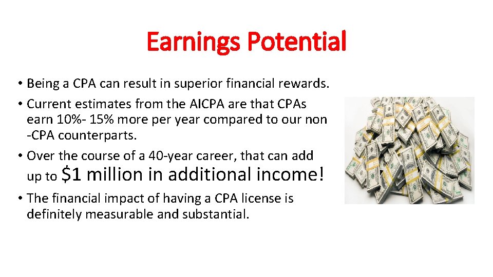 Earnings Potential • Being a CPA can result in superior financial rewards. • Current