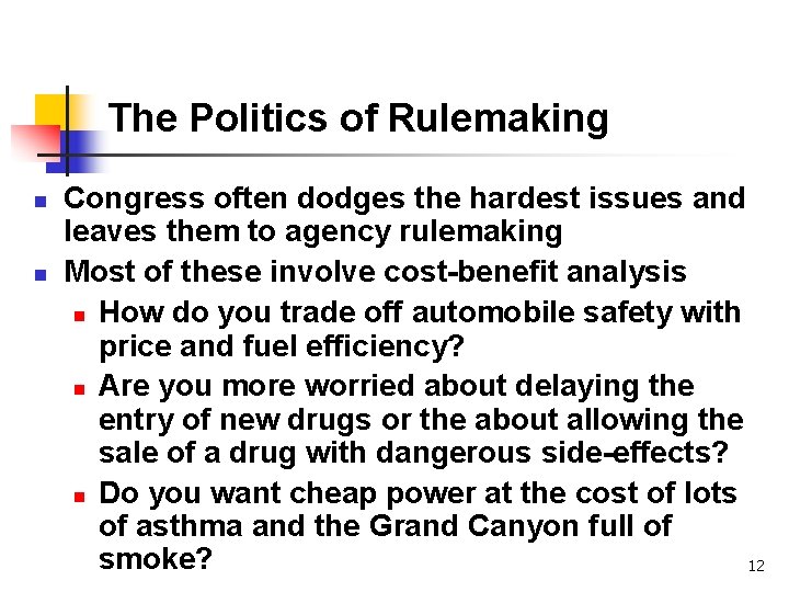 The Politics of Rulemaking n n Congress often dodges the hardest issues and leaves