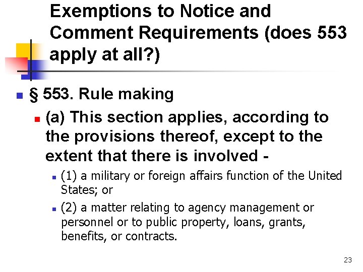 Exemptions to Notice and Comment Requirements (does 553 apply at all? ) n §