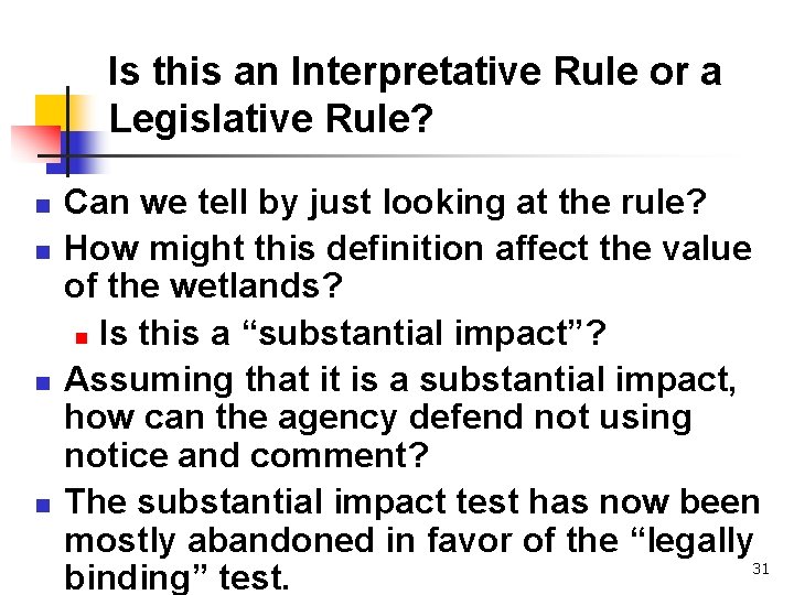 Is this an Interpretative Rule or a Legislative Rule? n n Can we tell