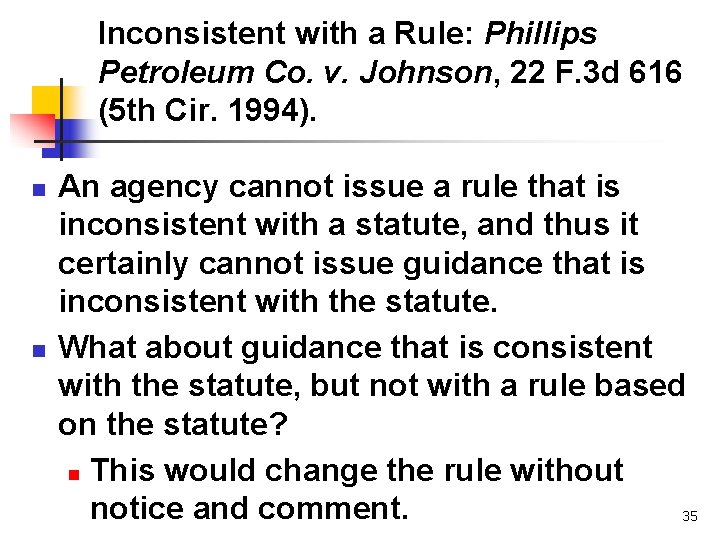 Inconsistent with a Rule: Phillips Petroleum Co. v. Johnson, 22 F. 3 d 616