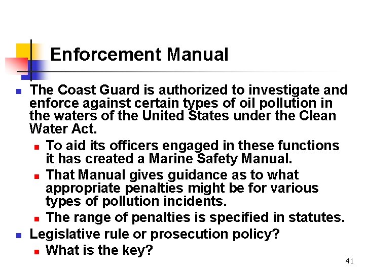 Enforcement Manual n n The Coast Guard is authorized to investigate and enforce against