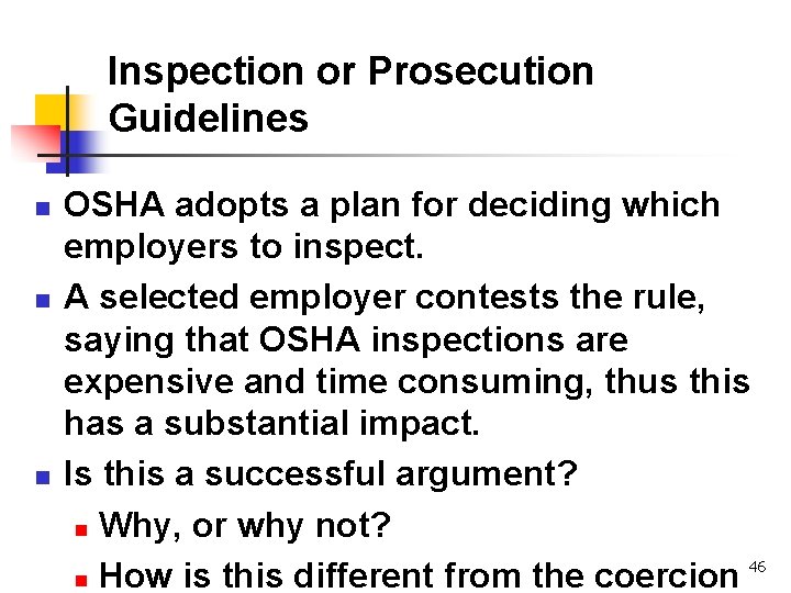 Inspection or Prosecution Guidelines n n n OSHA adopts a plan for deciding which