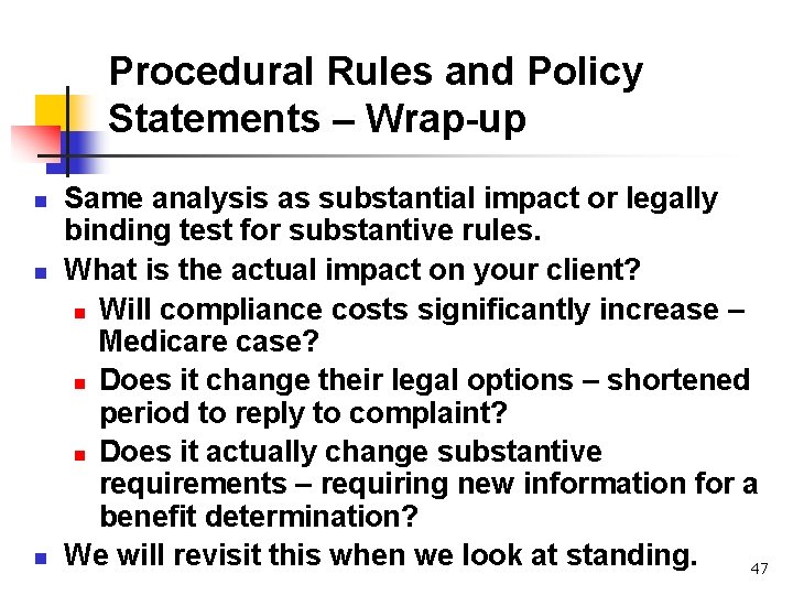 Procedural Rules and Policy Statements – Wrap-up n n n Same analysis as substantial