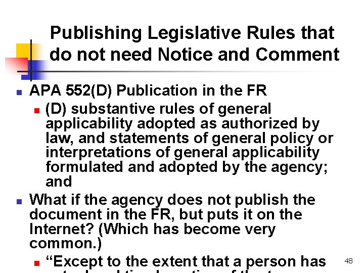 Publishing Legislative Rules that do not need Notice and Comment n n APA 552(D)