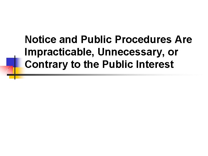 Notice and Public Procedures Are Impracticable, Unnecessary, or Contrary to the Public Interest 