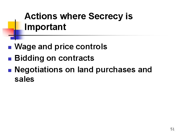 Actions where Secrecy is Important n n n Wage and price controls Bidding on