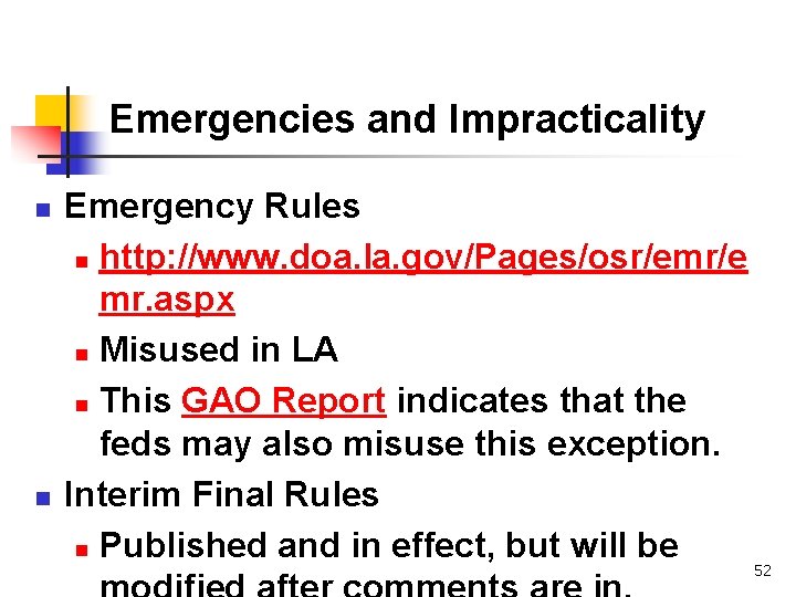 Emergencies and Impracticality n n Emergency Rules n http: //www. doa. la. gov/Pages/osr/emr/e mr.