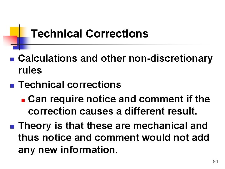 Technical Corrections n n n Calculations and other non-discretionary rules Technical corrections n Can