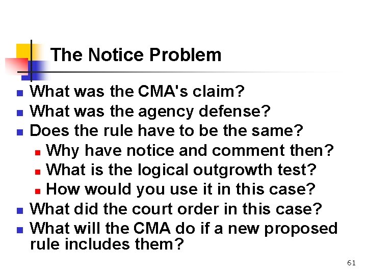The Notice Problem n n n What was the CMA's claim? What was the