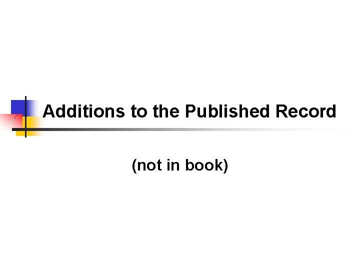 Additions to the Published Record (not in book) 