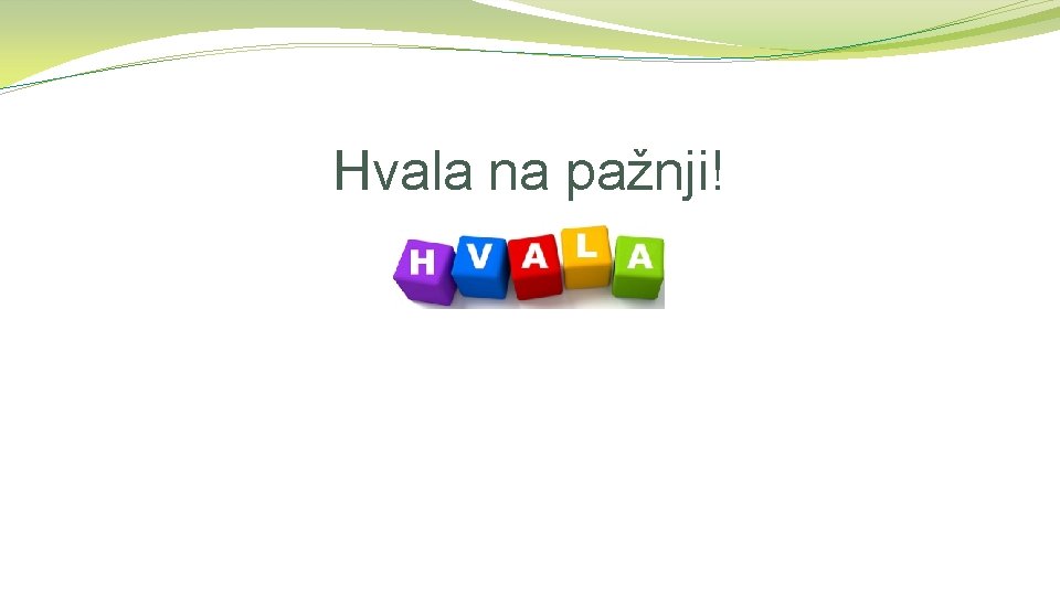 Hvala na pažnji! 