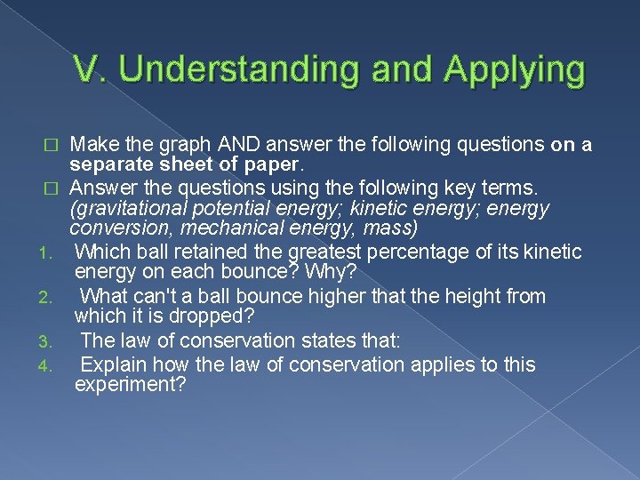 V. Understanding and Applying � � 1. 2. 3. 4. Make the graph AND