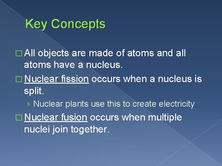 Key Concepts � All objects are made of atoms and all atoms have a