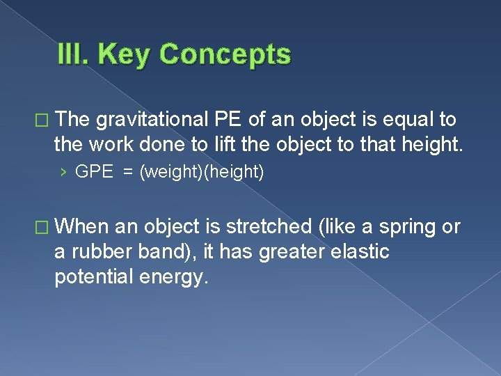 III. Key Concepts � The gravitational PE of an object is equal to the