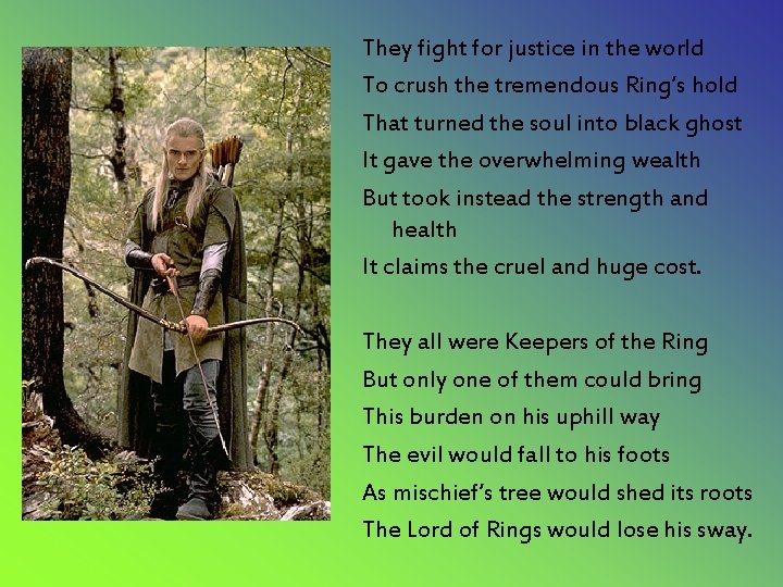 They fight for justice in the world To crush the tremendous Ring’s hold That They fight for justice in the world To crush the tremendous Ring’s hold That