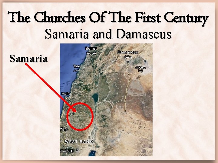 The Churches Of The First Century Samaria and Damascus Samaria 