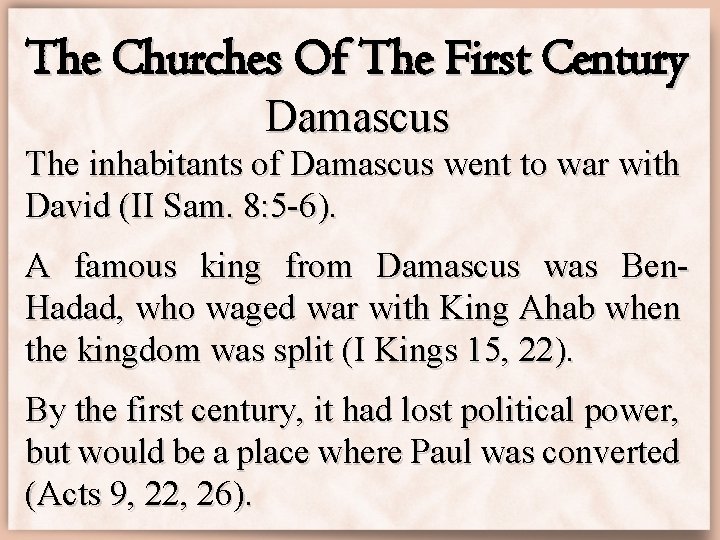 The Churches Of The First Century Damascus The inhabitants of Damascus went to war